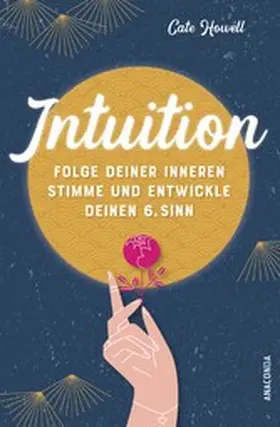 Howell |  Intuition - Folge deiner inneren Stimme und entwickle deinen 6. Sinn | eBook | Sack Fachmedien