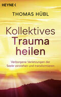 Hübl |  Kollektives Trauma heilen | eBook | Sack Fachmedien