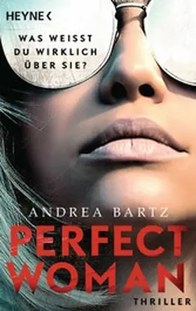 Bartz |  Perfect Woman – Was weißt du wirklich über sie? - | eBook | Sack Fachmedien