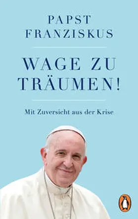 Franziskus | Wage zu träumen! | E-Book | sack.de