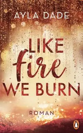Dade | Like Fire We Burn | E-Book | www.sack.de