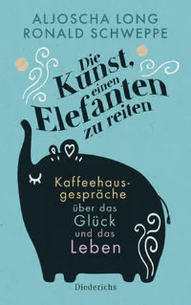 Schweppe / Long |  Die Kunst, einen Elefanten zu reiten | eBook | Sack Fachmedien