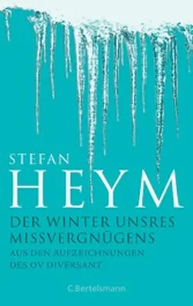 Heym |  Der Winter unsres Missvergnügens - Aus den Aufzeichnungen des OV Diversant | eBook | Sack Fachmedien
