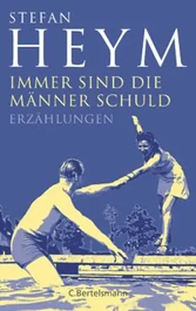 Heym |  Immer sind die Männer Schuld | eBook | Sack Fachmedien