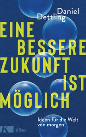 Dettling |  Eine bessere Zukunft ist möglich | eBook | Sack Fachmedien