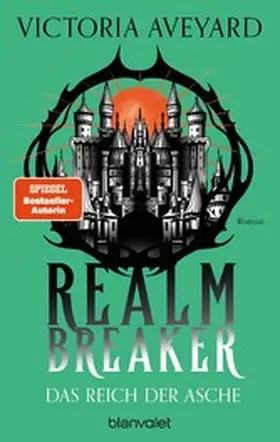 Aveyard |  Das Reich der Asche - Realm Breaker 1 | eBook | Sack Fachmedien