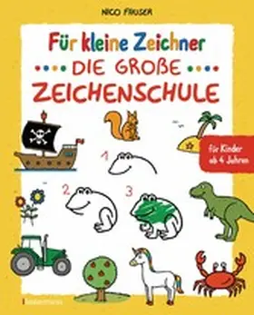Fauser |  Für kleine Zeichner - Die große Zeichenschule. Zeichnen lernen für Kinder ab 4 Jahren. Mit Erfolgsgarantie! | eBook | Sack Fachmedien