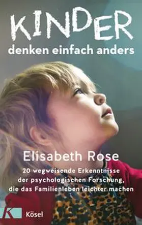 Rose |  Kinder denken einfach anders | eBook | Sack Fachmedien