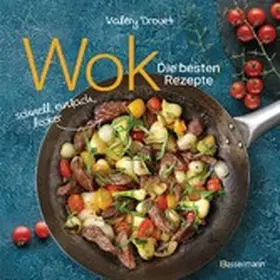 Drouet |  Wok - Die besten Rezepte. Schnell, einfach, lecker. 31 traditionelle und neue Rezepte. Ideal für Einsteiger | eBook | Sack Fachmedien