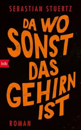 Stuertz |  Da wo sonst das Gehirn ist | eBook | Sack Fachmedien