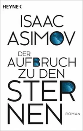 Asimov |  Der Aufbruch zu den Sternen | eBook | Sack Fachmedien