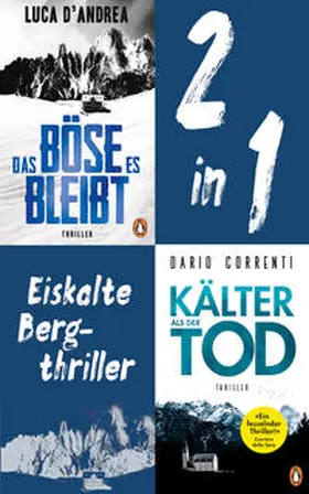Correnti / D'Andrea |  Eiskalte Bergthriller: Luca D'Andrea, Das Böse, es bleibt/ Dario Correnti, Kälter als der Tod (2in1-Bundle) | eBook | Sack Fachmedien