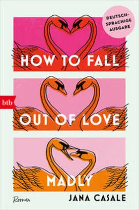 Casale |  How to Fall Out of Love Madly - Deutschsprachige Ausgabe | eBook | Sack Fachmedien