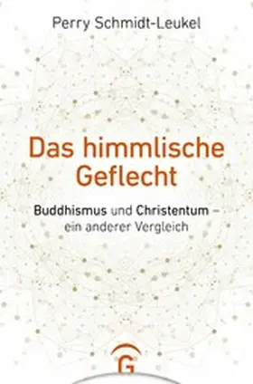 Schmidt-Leukel |  Das himmlische Geflecht | eBook | Sack Fachmedien