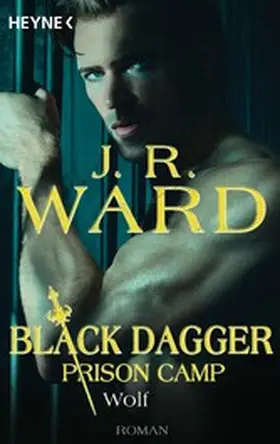 Ward |  Wolf – Black Dagger Prison Camp 2 | eBook | Sack Fachmedien