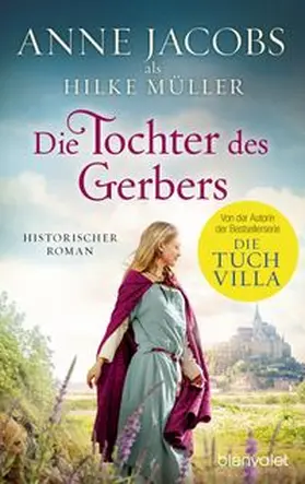 Jacobs / Müller |  Die Tochter des Gerbers | eBook | Sack Fachmedien