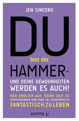 Sincero |  Du bist der Hammer – und deine Gewohnheiten werden es auch! | eBook | Sack Fachmedien