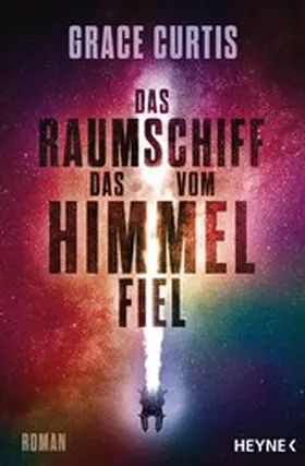 Curtis |  Das Raumschiff, das vom Himmel fiel | eBook | Sack Fachmedien