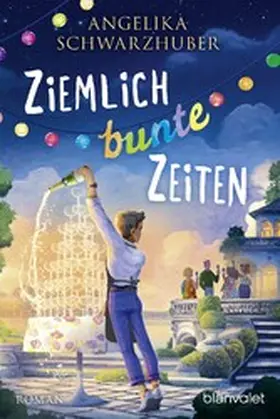 Schwarzhuber |  Ziemlich bunte Zeiten | eBook | Sack Fachmedien