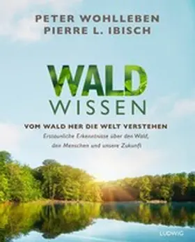 Wohlleben / Ibisch | Waldwissen | E-Book | www.sack.de