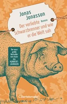 Jonasson |  Der verliebte Schwarzbrenner und wie er die Welt sah | eBook | Sack Fachmedien