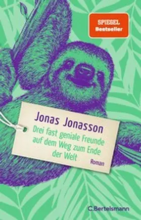 Jonasson |  Drei fast geniale Freunde auf dem Weg zum Ende der Welt | eBook | Sack Fachmedien