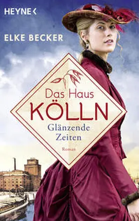 Becker |  Das Haus Kölln. Glänzende Zeiten | eBook | Sack Fachmedien