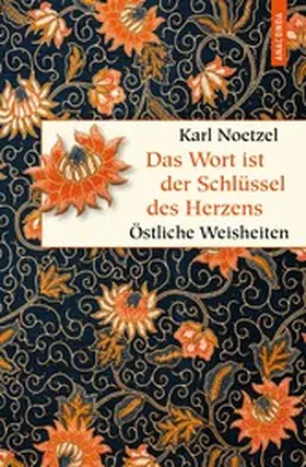 Noetzel | Das Wort ist der Schlüssel des Herzens. Östliche Weisheiten | E-Book | www.sack.de
