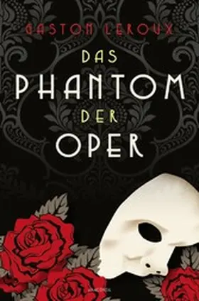 Leroux |  Das Phantom der Oper. Roman | eBook | Sack Fachmedien