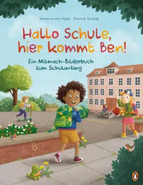 Vogel |  Hallo Schule, hier kommt Ben! – Ein Mitmach-Bilderbuch zum Schulanfang | eBook | Sack Fachmedien