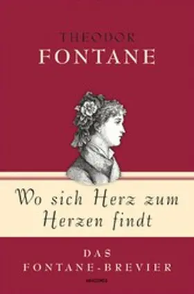 Fontane / Strümpel |  Theodor Fontane, Wo sich Herz zum Herzen findt - Das Fontane-Brevier | eBook | Sack Fachmedien