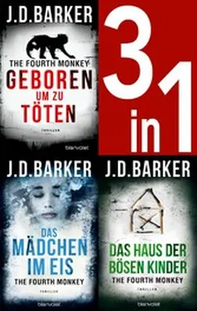 Barker |  The Fourth Monkey Band 1-3: Geboren, um zu töten / Das Mädchen im Eis / Das Haus der bösen Kinder | eBook | Sack Fachmedien