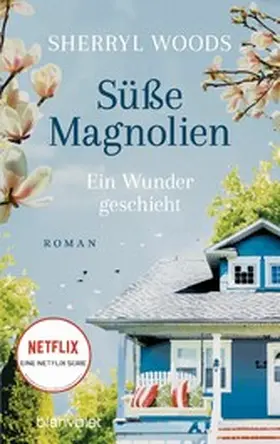 Woods | Süße Magnolien - Ein Wunder geschieht | E-Book | www.sack.de