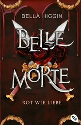 Higgin | Belle Morte - Rot wie Liebe | E-Book | www.sack.de