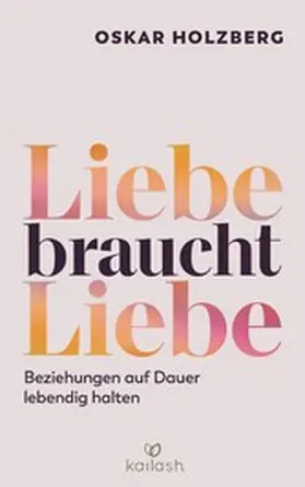 Holzberg | Liebe braucht Liebe | E-Book | www.sack.de