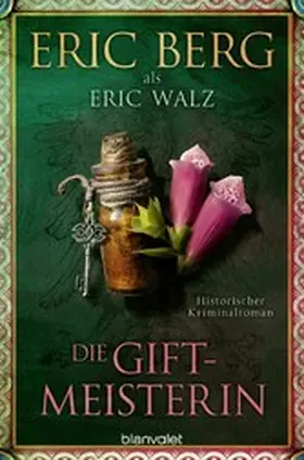 Berg / Walz |  Die Giftmeisterin | eBook | Sack Fachmedien