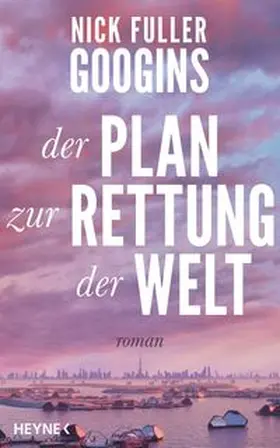 Googins |  Der Plan zur Rettung der Welt | eBook | Sack Fachmedien