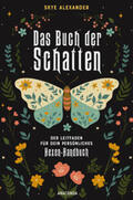 Alexander |  Das Buch der Schatten. Der Leitfaden für dein persönliches Hexen-Handbuch. - Anlage, Aufbau, Anwendung | eBook | Sack Fachmedien