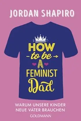 Shapiro |  How to Be a Feminist Dad | eBook | Sack Fachmedien