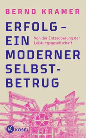 Kramer |  Erfolg – ein moderner Selbstbetrug | eBook | Sack Fachmedien