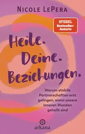 LePera |  Heile. Deine. Beziehungen. | eBook | Sack Fachmedien