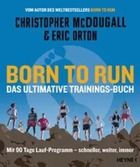 McDougall / Orton |  Born to Run – Das ultimative Trainings-Buch | eBook | Sack Fachmedien