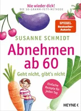 Schmidt |  Nie wieder dick! Abnehmen ab 60 | eBook | Sack Fachmedien