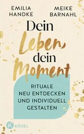Handke / Barnahl |  Dein Leben, dein Moment | eBook | Sack Fachmedien