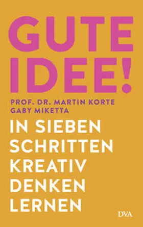 Korte / Miketta |  Gute Idee! | eBook | Sack Fachmedien