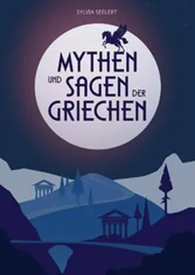 Seelert |  Mythen und Sagen der Griechen | eBook | Sack Fachmedien