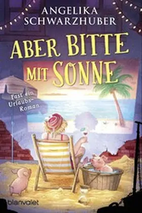 Schwarzhuber |  Aber bitte mit Sonne | eBook | Sack Fachmedien