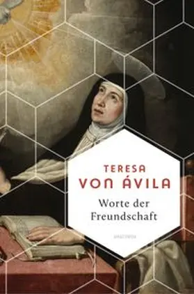 Ávila / Otto |  Worte der Freundschaft. Die Weisheit der großen spanischen Heiligen | eBook | Sack Fachmedien