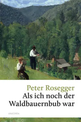 Rosegger | Als ich noch der Waldbauernbub war | E-Book | sack.de