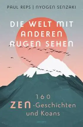 Reps |  Die Welt mit anderen Augen sehen. 160 Zen-Geschichten und Koans | eBook | Sack Fachmedien